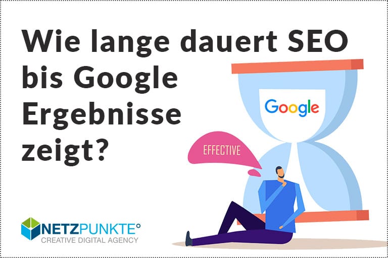 Wie lange dauert SEO bis Google Ergebnisse zeigt?