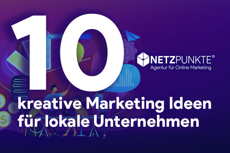 10 kreative Marketing Ideen für lokale Unternehmen