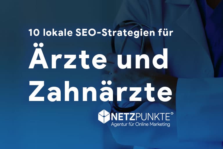 10 lokale SEO-Strategien für Ärzte und Zahnärzte