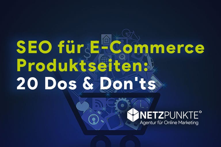SEO für E-Commerce-Produktseiten: 20 Dos & Don’ts