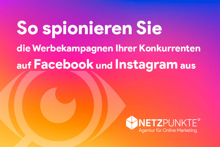 So spionieren Sie die Werbekampagnen Ihrer Konkurrenten auf Facebook und Instagram aus