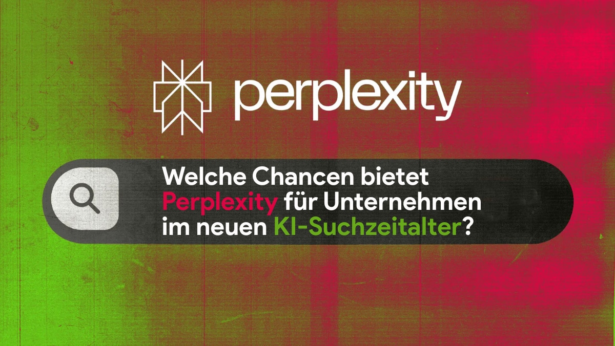 Welche Chancen bietet Perplexity für Unternehmen im neuen KI-Suchzeitalter?