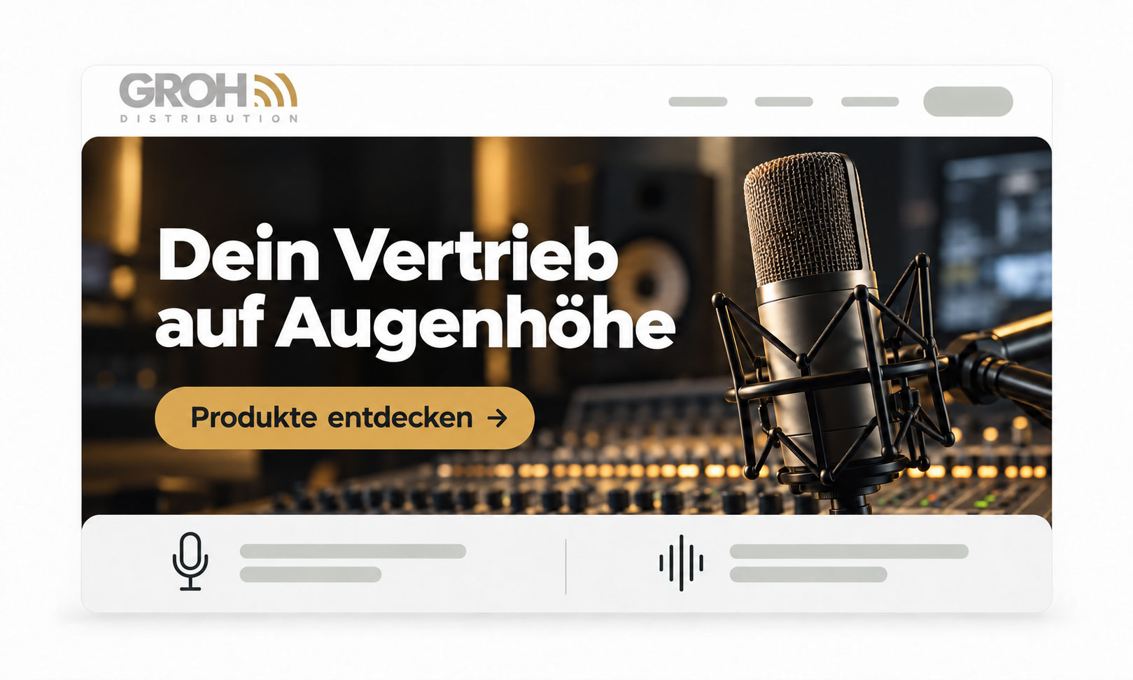 GROH Distribution-Banner für die Homepage 2026 mit einem Mikrofon und dem Text Dein Vertrieb auf Augenhöhe.